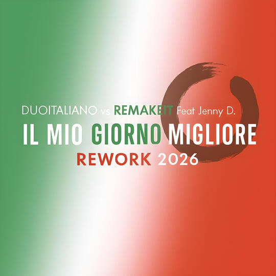 Il mio giorno migliore - Remakeit Duo Italiano Rework 2026 Il mio giorno migliore remix - Rework 2026