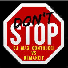 max contrucci remakeit don't stop max contrucci remakeit don't stop